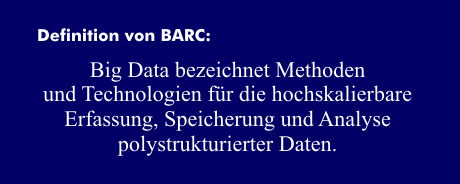 Definition von Big Data durch BARC-Institut, Würzburg